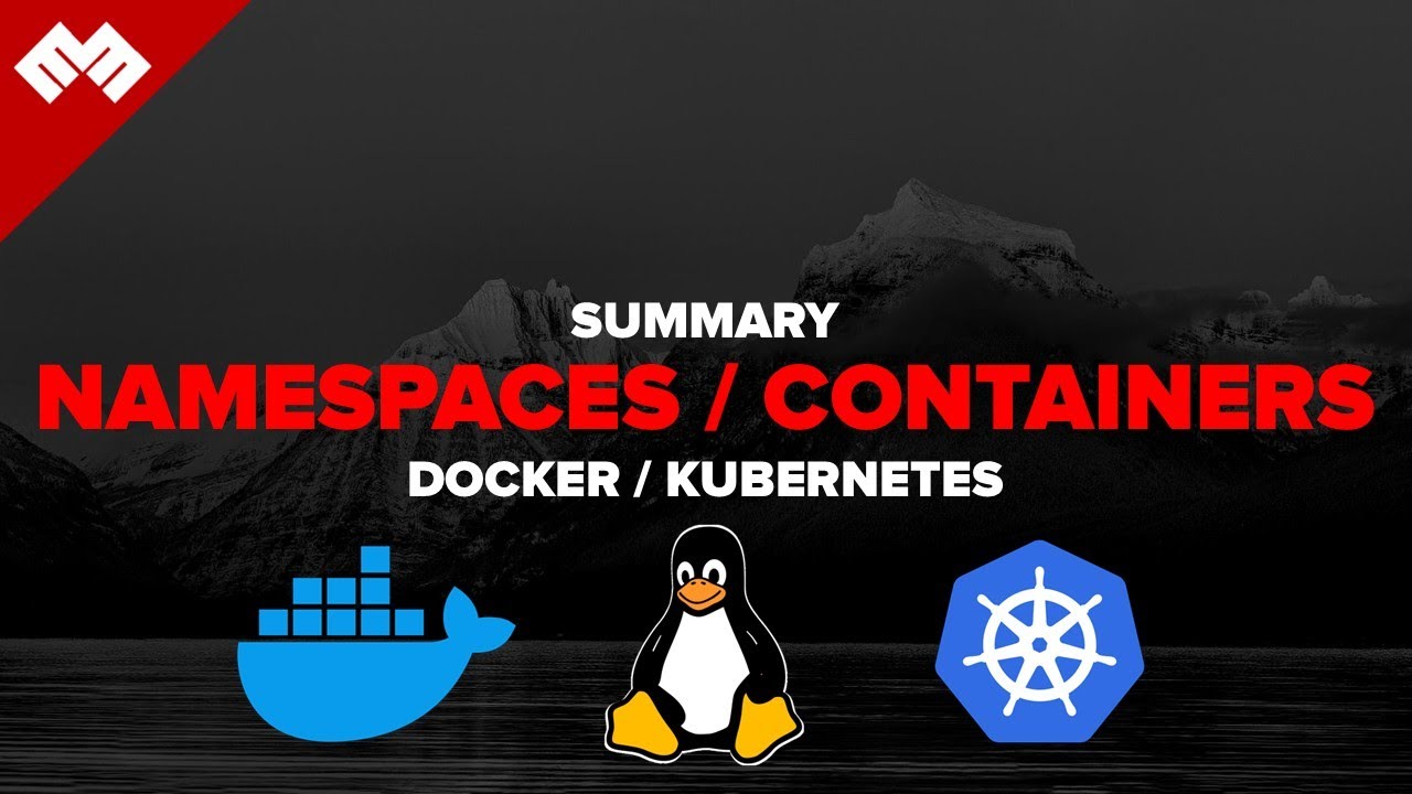 Summary: Linux Namespaces, Containers, Docker, Kubernetes