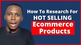 How To Search For Hot Selling Products In Ecommerce | Ecommerce In Nigeria