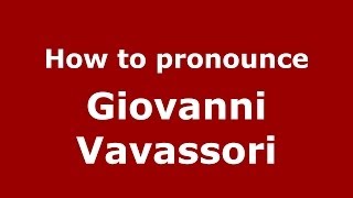 How to pronounce Giovanni Vavassori