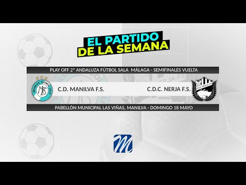Fútbol Sala C.D. Manilva F.S. - C.D.C. Nerja F.S. (Playoffs 2ª Andaluza Semifinales Vuelta)