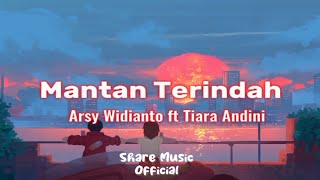 Download lagu Mantan Terindah - Arsy Widianto ft Tiara Andini (Lyrics Video) mp3
