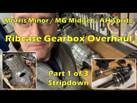 Morris Minor/MG Midget/AH Sprite Ribcase gearbox stripdown overhaul and rebuild (part 1 of 3)