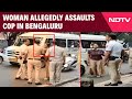 Karnataka News Woman Allegedly Assaults Cop In Bengaluru