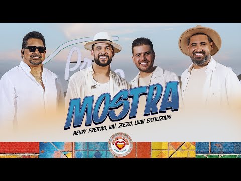 MOSTRA - Henry Freitas, Raí Saia Rodada, Zezo, Luan Estilizado (Pra Beber e Amar)