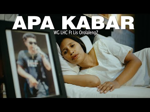WG LHC - Apa Kabar Feat Lis Orolaleng [ OFFICIAL MUSIK VIDEO ]