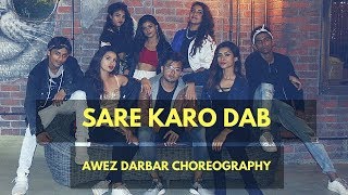 Sare Karo Dab | Raftaar Sonu Kakkar Muhfaad | Awez Darbar Choreography