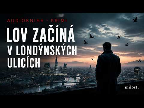 Lov začíná v londýnských ulicích | Krimi, thriller | Část 1