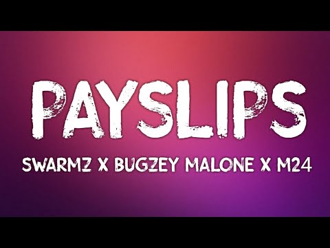 Swarmz ft. Bugzey Malone & M24 - Payslips (Lyrics)