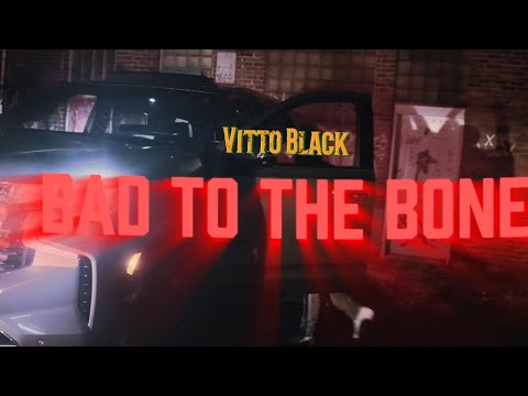 Vitto Black - BAD TO THE BONE (official music video)