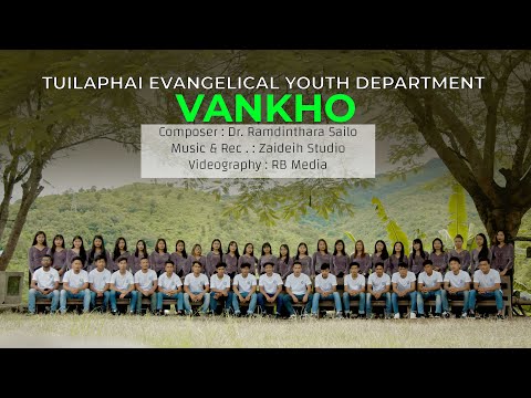 Vankho || Tuilaphai EYD Choir || Dr. Ramdinthara Sailo Song || Thadou-Kuki Gospel Song