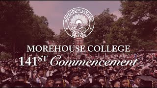 Morehouse College |  141ST Commencement