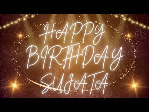 Happy Birthday Sujata 🎉 | A Special Wish Just for You! | Let's Celebrate! 🎂