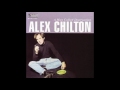 Alex Chilton - Sick and Tired