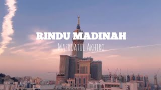Download lagu Rindu Madinah by Mazroatul Akhiroh lirik mp3