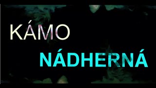 Video KÁMO - Nádherná
