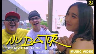 Download lagu SOKAYZ X AKSAL MR - NU BATUR ( MV) mp3