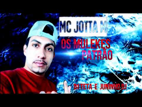 Mc Jotta M Os mlk Patrão