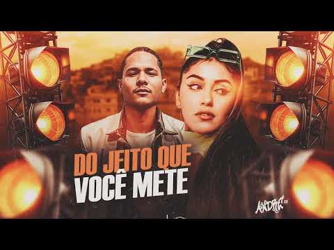 POR ISSO A THAISINHA VOLTOU - DO JEITO QUE VOCÊ METE - MC THAIZINHA E DJ L3