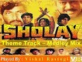 Sholay Theme Title Track Medley Mix R D Burman Medley Songs Sholay SoundTrack