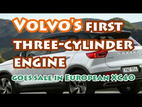 Volvo's first three-cylinder engine goes on sale in European XC40 | Watch Now