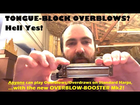 TONGUE-BLOCK OVERBLOWS/OVERDRAWS? HELL YES! Ross Garren plays the new OVERBLOW-BOOSTER Mk2