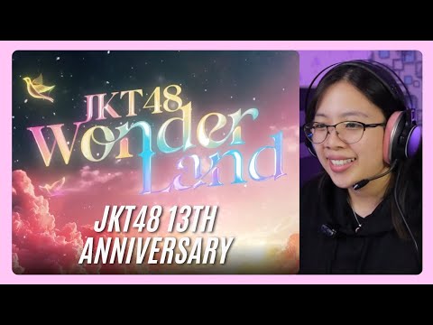 REACTION JKT48 13th ANNIVERSARY CONCERT 2024 : WONDERLAND ! #jkt48 #wonderland