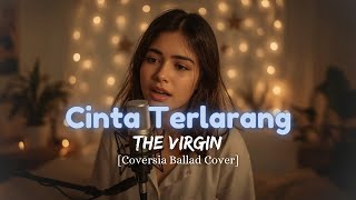 Download lagu Cinta Terlarang - THE VIRGIN | Ballad Cover by Coversia mp3 Download lagu Cinta Terlarang - THE VIRGIN | Ballad Cover by Coversia mp3
