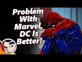 The Problem With Marvel, DC is Better