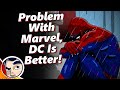 The Problem With Marvel DC Is Better