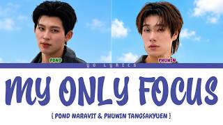 Download lagu My Only Focus - Pond, Phuwin (Ost. Peach And Me) - Lyrics [ Han/Rom/IND/ENG ] mp3