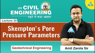 Skempton's Pore Pressure Parameters | Lecture 35 | Geotechnical Engineering