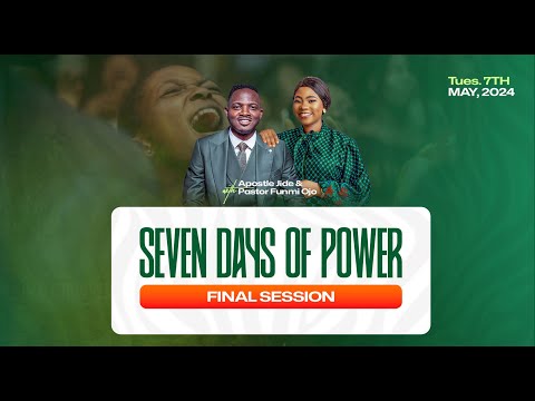 SEVEN DAYS OF POWER (Day 7) WITH APOSTLE JIDE & PASTOR FUNMI OJO | 7TH MAY, 2024.