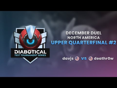 Test Tournament Series: December Duel (NA) - Upper Quarterfinal #2: davjs vs deathr0w