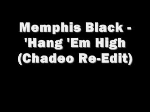 Memphis Black - 'Hang 'Em High (Chadeo Re-Edit)
