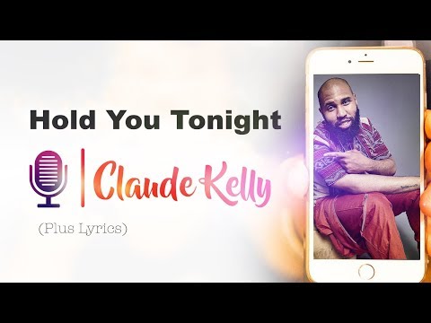 Claude Kelly - Hold you tonight (Plus Lyrics)