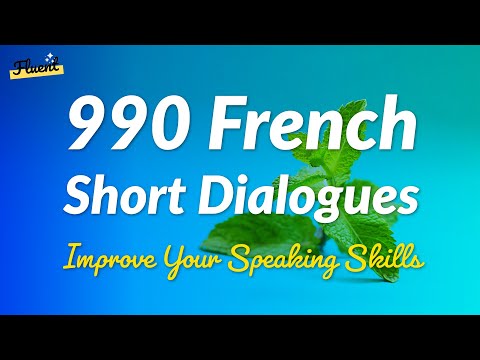 990 French Short Dialogues Practice - Improve Speaking Skills
