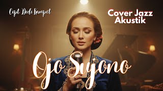 Download lagu Sumpah Enak Banget! Ojo Sujono - Didi Kempot | Acoustic Jazz Version mp3