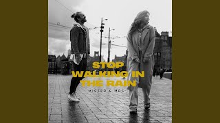 Mister & Mrs - Stop Walking In The Rain video