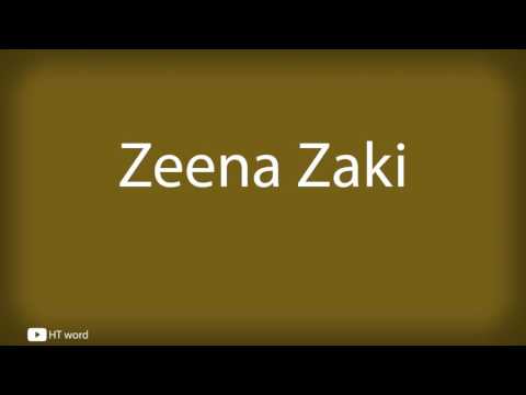 How to pronounce Zeena Zaki