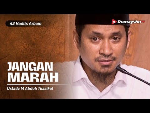 Dauroh 42 Hadith Arbain (16): Don't Get Angry - Ustadz M Abduh Tuasikal [Rumaysho TV]