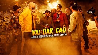 ConeCrewDiretoria - Vai dar Caô ft. Orochi (Clipe Oficial)