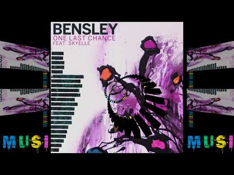 Bensley ft. Skyelle - One Last Chance (Remix)