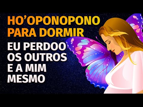 HO'OPONOPONO PARA DORMIR: PERDÃO E AUTO PERDÃO