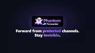 Phantom Forwarder — Forward Telegram messages from protected channels, stay invisible (30s demo)