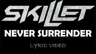 Skillet - Never Surrender - 2009 - Lyric Video