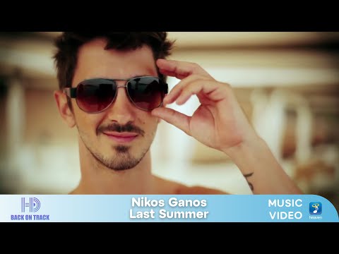 Nikos Ganos – Last Summer | Back On Track (HD)