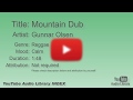 Mountain Dub Gunnar Olsen Reggae Calm YouTube Audio Library BGM