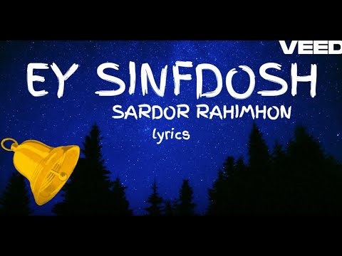 Ey Sinfdosh Unutma Do'stlaringni - Sardor Rahimhon lyrics ( Tekst, Qo'shiq Matni)