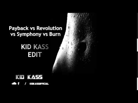 Payback vs Revolution vs Symphony vs Burn (Kid Kass Edit)