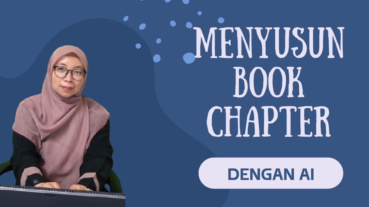 Step by Step: Cara Mudah Menyusun Chapter Buku dengan AI